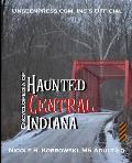 Unseenpress.com's Official Encyclopedia of Haunted Central Indiana