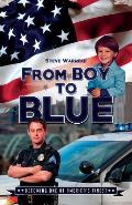 From Boy To Blue: Becoming One of America's Finest