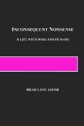 Inconsequent Nonsense: A Life with Dogs and Humans