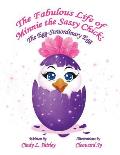 The Fabulous Life of Minnie the Sassy Chick: The Egg-Straordinary Egg