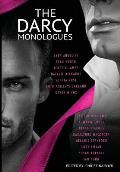 The Darcy Monologues: A romance anthology of Pride and Prejudice short stories in Mr. Darcy's own words