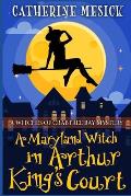 A Maryland Witch in Arthur King's Court