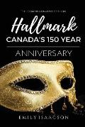 Hallmark: Canada's 150 Year Anniversary