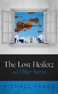 The Lost Heifetz and Other Stories