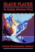 Black Placer: An Alaskan Adventure Story