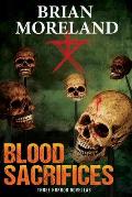 Blood Sacrifices: Three Horror Novellas