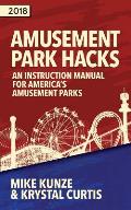 Amusement Park Hacks: An Instruction Manual for America's Amusement Parks