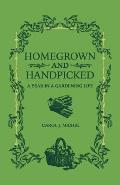 Homegrown and Handpicked: A Year in a Gardening Life