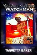 The Embodiment of a Kingdom Watchman