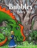 Bubbles and the Berry Bush