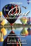 The Quest for Self-Forgiveness: Discovering the Secret of Guilt-Free Living