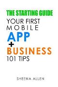 The Starting Guide: Your First App + Business 101 Tips
