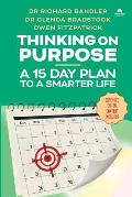 Thinking on Purpose A 15 Day Plan to a Smarter Life