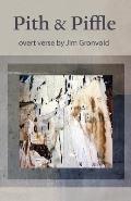 Pith & Piffle: overt verse by Jim Gronvold