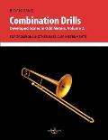 Combination Drills: Developed Scales in Odd Meters, Volume 2. For Trombone.