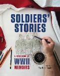 Soldiers' Stories: A Collection of WWII Memoirs