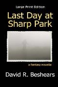 Last Day at Sharp Park - LPE: Large Print Edition