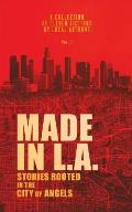 Made in L.A. Vol. 1: Stories Rooted in the City of Angels