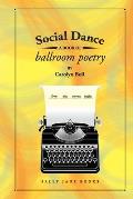 Social Dance A Book of Ballroom Poetry