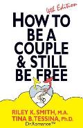 How to Be A Couple & Still Be Free