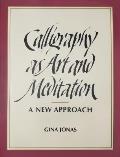 Calligraphy as Art and Meditation: A New Approach
