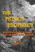 The Petros Prophecy: Simon Peter's Prophetic Warning About the Heresy of the Last Days