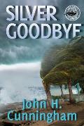 Silver Goodbye: Buck Reilly Adventure Series Book 7