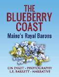 The Blueberry Coast: Maine's Royal Baron