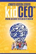 kidCEO: Amazing Kids Share Their Success in Business