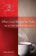 When God Blocks Our Path: ... And 30 Other Bible-Based Meditations