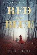 Red and Blue: A Reimagined Fairy Tale