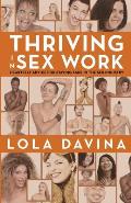 Thriving in Sex Work Heartfelt Advice for Staying Sane in the Sex Industry