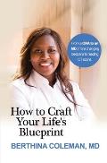 How To Craft Your Life's BluePrint