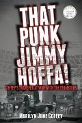That Punk Jimmy Hoffa Coffeys Transfer at War with the Teamsters