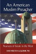An American Muslim Preacher: Nuances of Islam in the West