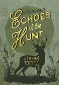 Echoes of the Hunt: A Texan Told True Tale