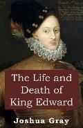The Life and Death of King Edward