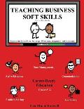 Teaching Business Soft Skills: Curriculum Guide