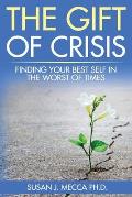 The Gift of Crisis: Finding your best self in the worst of times