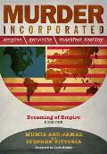 Murder Incorporated Empire Genocide & Manifest Destiny Book One Dreaming of Empire