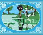 Juice and The Fountain of Youth