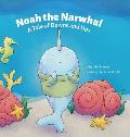 Noah the Narwhal A Tale of Downs & Ups