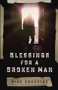 Blessings for a Broken Man