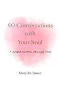 40 Conversations with Your Soul: A guided journey into self-love