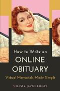 How to Write an Online Obituary: Virtual Memorials Made Simple