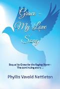 Grace - My Love Song: Sequel to Grace for the Raging Storm - The Continuing Story ...