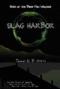 Saga of the Dead Men Walking - Slag Harbor: A Brief Interruption in the Snowflakes Trilogy