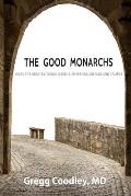 Good Monarchs Historys Best Kings Queens Emperors Sultans & Caliphs