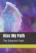 Kiss My Path: The Emerald Path