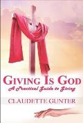Giving Is God: A Practical Guide to Giving